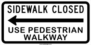 sidewalk closed use pedestrian walkway left arrow sign