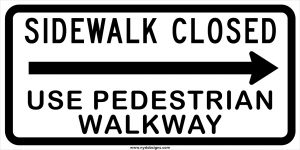 sidewalk closed use pedestrian walkway right arrow sign
