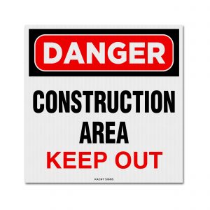 danger construction area keep out sign construction safety warning sign 10x10